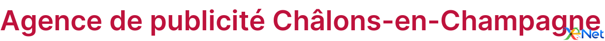 Agence de publicité Châlons-en-Champagne